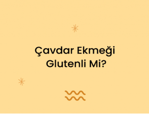 Çavdar Ekmeği Glutenli Mi?