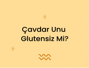 Çavdar Unu Glutensiz Mi?