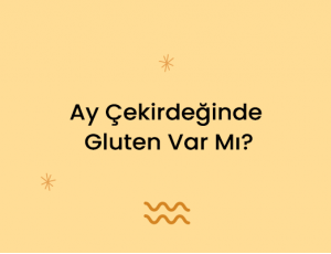 Ay Çekirdeğinde Gluten Var Mı?