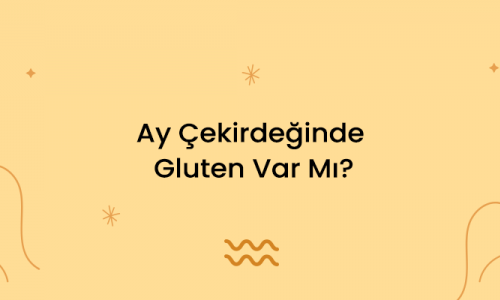 Ay Çekirdeğinde Gluten Var Mı?