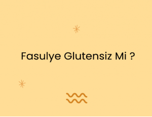 Fasulye Glutensiz Mi ?