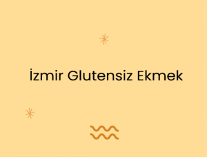 İzmir Glutensiz Ekmek