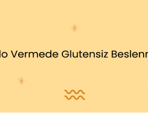 Kilo Vermede Glutensiz Beslenme