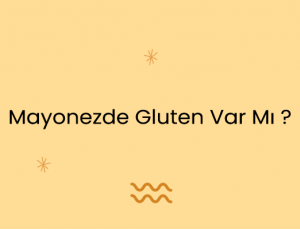 Mayonezde Gluten Var Mı