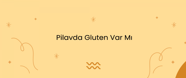 Pilavda Gluten Var Mı