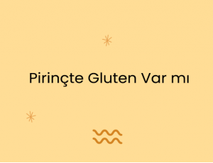 Pirinçte Gluten Var mı