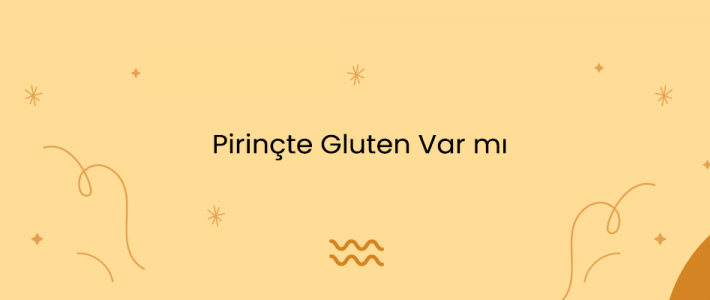 Pirinçte Gluten Var mı