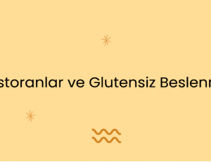 Restoranlar ve Glutensiz Beslenme