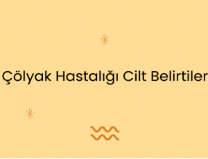 Çölyak Hastalığı Cilt Belirtileri