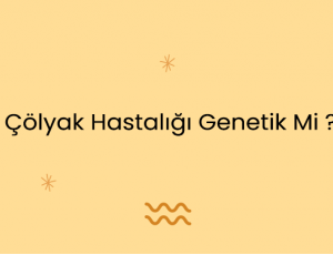 Çölyak Hastalığı Genetik Mi ?