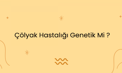 Çölyak Hastalığı Genetik Mi ?