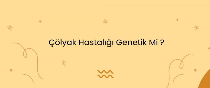 Çölyak Hastalığı Genetik Mi ?