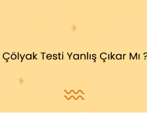 Çölyak Testi Yanlış Çıkar Mı ?