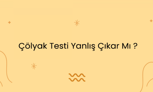 Çölyak Testi Yanlış Çıkar Mı ?