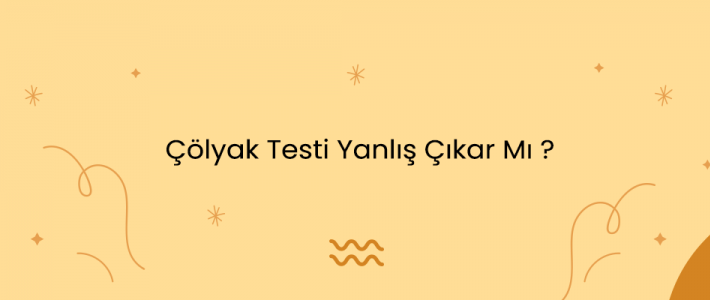 Çölyak Testi Yanlış Çıkar Mı ?