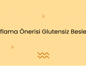 Zayıflama Önerisi Glutensiz Beslenme