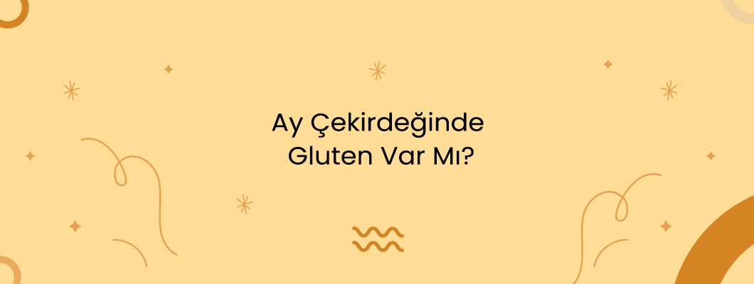 Ay Çekirdeğinde Gluten Var Mı?