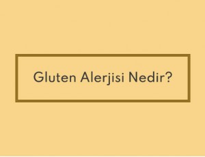 Gluten Alerjisi Nedir?