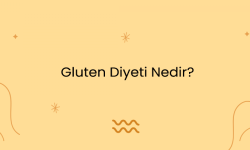 Gluten Diyeti Nedir?