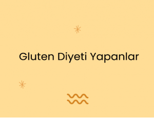 Gluten Diyeti Yapanlar