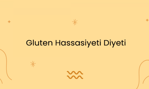 Gluten Hassasiyeti Diyeti