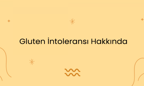 Gluten İntoleransı Hakkında