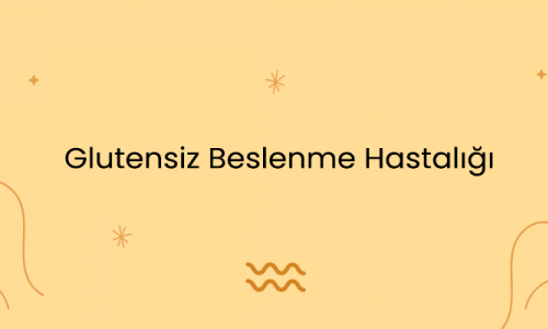 Glutensiz Beslenme Hastalığı