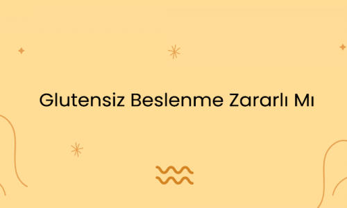 Glutensiz Beslenme Zararlı Mı ?