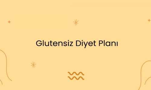 Glutensiz Diyet Planı