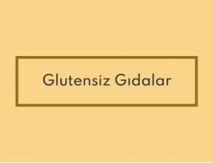 Glutensiz Gıdalar