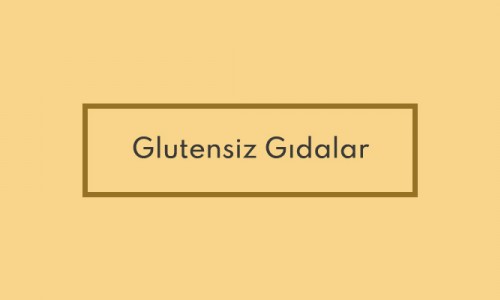 Glutensiz Gıdalar