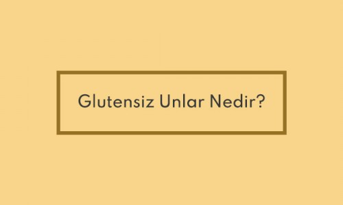 Glutensiz Unlar Nedir?