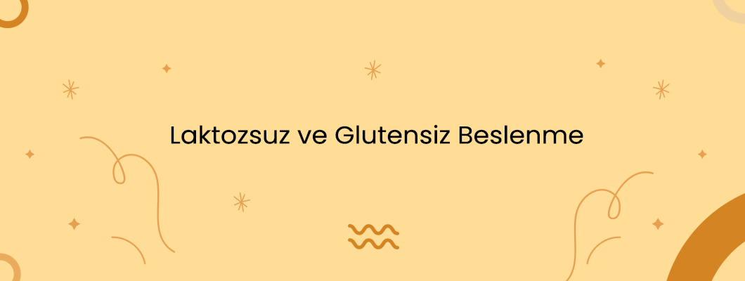 Laktozsuz ve Glutensiz Beslenme