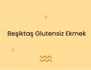 Beşiktaş Glutensiz Ekmek