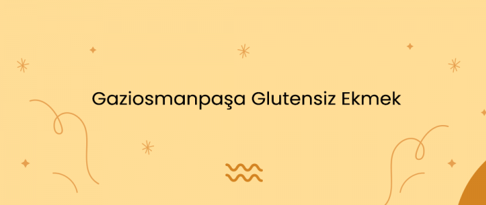 Gaziosmanpaşa Glutensiz Ekmek