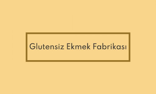 Glutensiz Ekmek Fabrikası