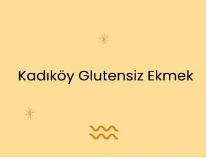 Kadıköy Glutensiz Ekmek