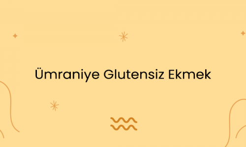 Ümraniye Glutensiz Ekmek