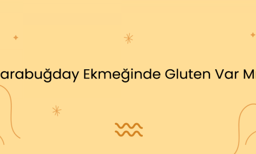 Karabuğday Ekmeğinde Gluten Var Mı