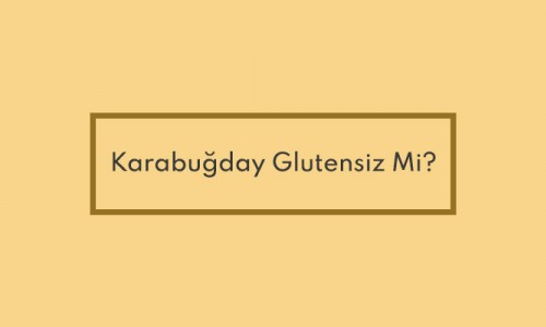 Karabuğday Glutensiz Mi?