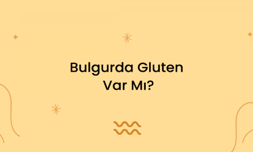 Bulgurda Gluten Var Mı?