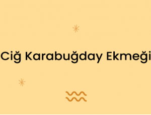 Ciğ Karabuğday Ekmeği