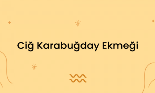 Ciğ Karabuğday Ekmeği