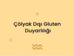 Çölyak Dışı Gluten Duyarlılığı