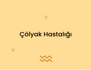 Çölyak Hastalığı