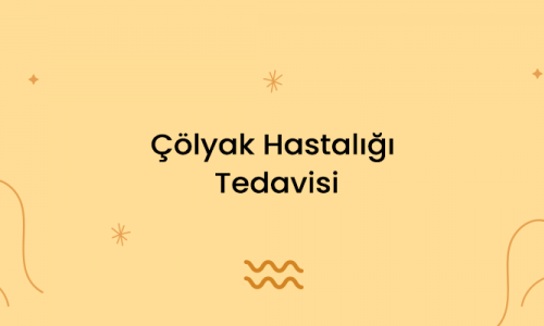 Çölyak Hastalığı Tedavisi