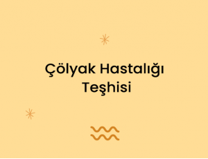 Çölyak Hastalığı Teşhisi