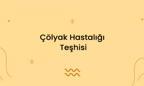 Çölyak Hastalığı Teşhisi