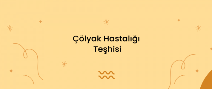 Çölyak Hastalığı Teşhisi