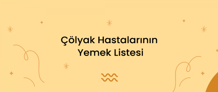 Çölyak Hastalarının Yemek Listesi